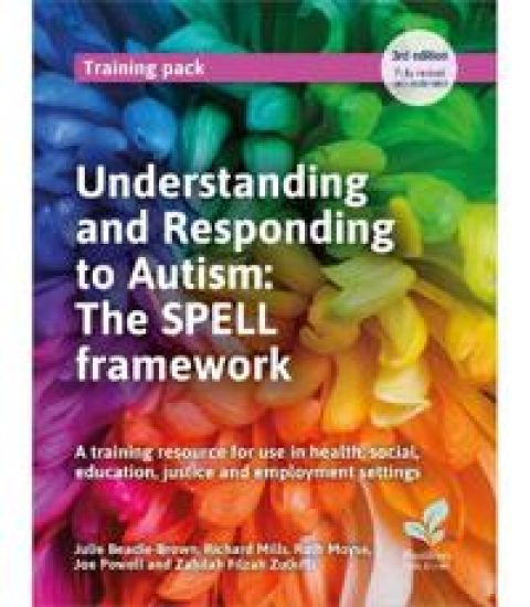 Understanding and Responding to Autism: The SPELL framework (3rd edition)