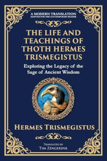 The Life and Teachings of Thoth Hermes Trismegistus