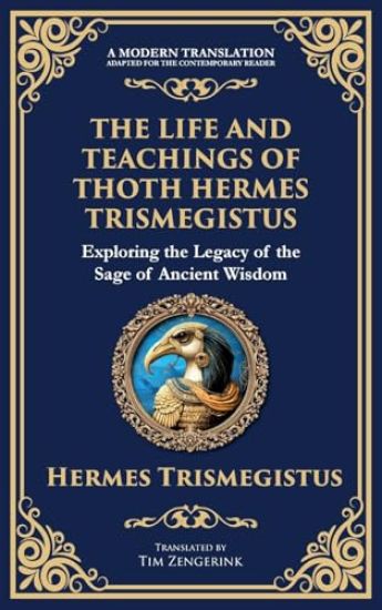 The Life and Teachings of Thoth Hermes Trismegistus