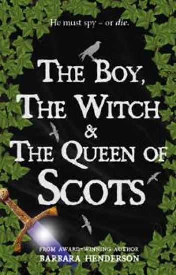 The Boy, the Witch & The Queen of Scots