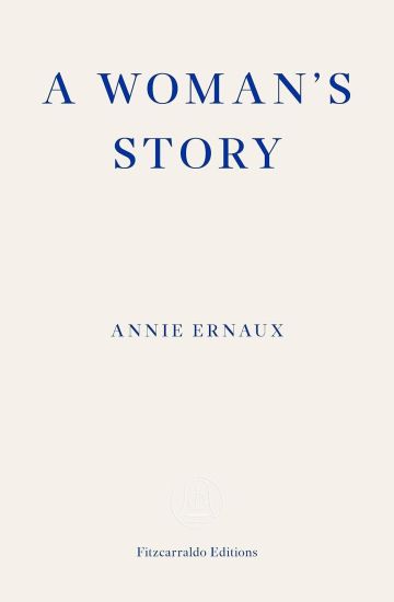A Woman's Story – WINNER OF THE 2022 NOBEL PRIZE IN LITERATURE