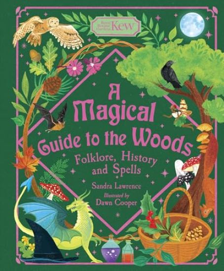 A Magical Guide to the Woods: Folklore, History and Spells – Sandra Lawrence, kirjan kansikuva