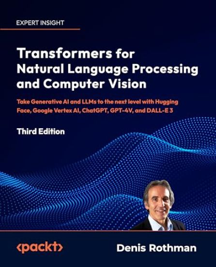 Transformers for Natural Language Processing and Computer Vision
