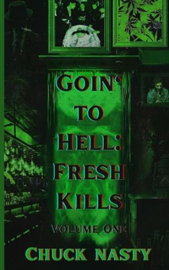 Goin' to Hell: Fresh Kills Volume One