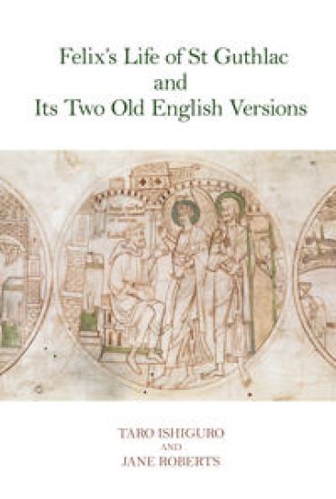 Felix’s Life of St Guthlac and Its Two Old English Versions