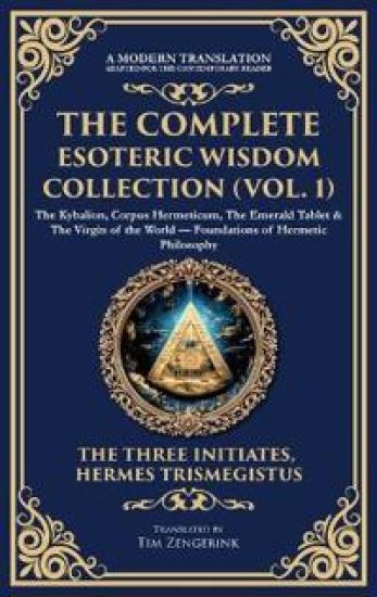 The Complete Esoteric Wisdom Collection (Vol. 1)