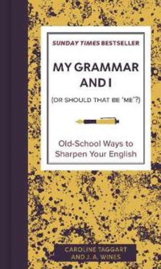 My Grammar and I (Or Should That Be 'Me'?)