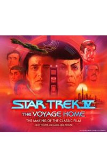 Star Trek IV: The Voyage Home – The Making of the Classic Film