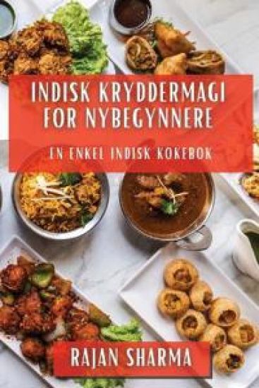 Indisk Kryddermagi for Nybegynnere – Rajan Sharma, kirjan kansikuva