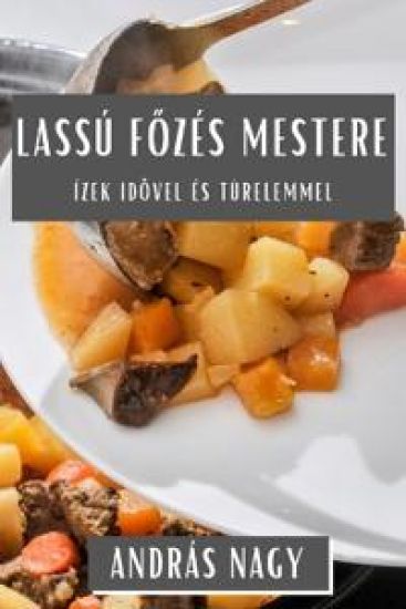 Lassú Fozés Mestere