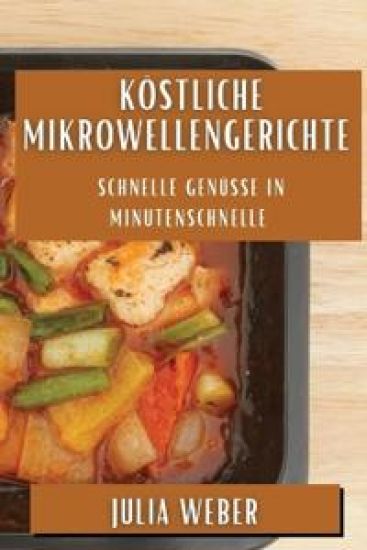Köstliche Mikrowellengerichte