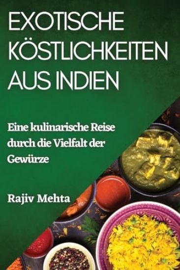 Exotische Köstlichkeiten aus Indien – Rajiv Mehta, kirjan kansikuva