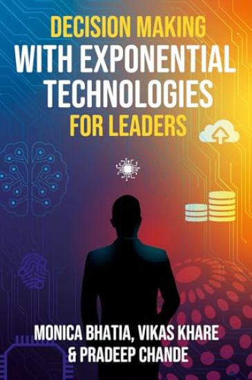 Decision Making with Exponential Technologies for Leaders