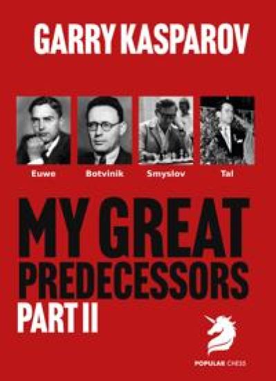 My Great Predecessors 2: Euwe, Botvinnik, Smyslov & Tal
