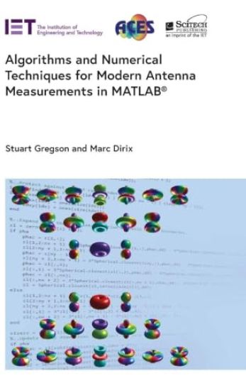 Algorithms and Numerical Techniques for Modern Antenna Measurements in MATLAB