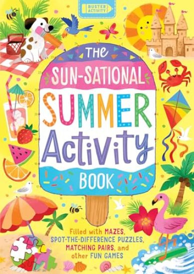 The Sun-Sational Summer Activity Book: Filled with Mazes, Spot-The-Difference Puzzles, Matching Pairs, and Other Fun Games