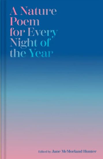 A Nature Poem for Every Night of the Year