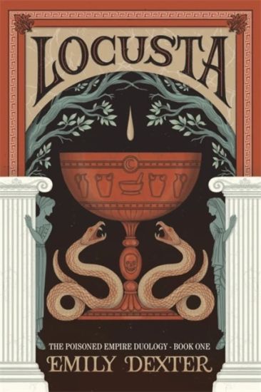 Locusta (The Poisoned Empire Duology, Book 1)