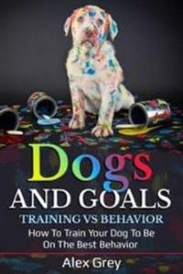 DOGS AND GOALS TRAINING VS BEHAVIOR