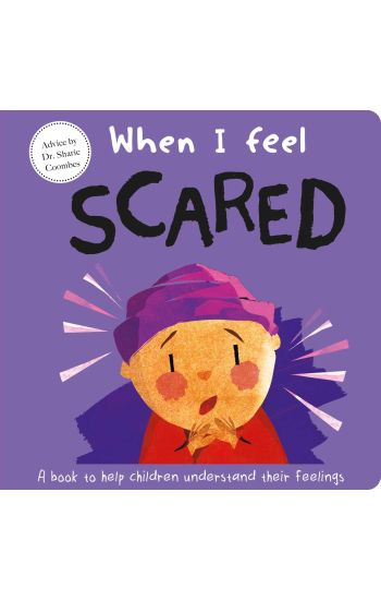 When I Feel Scared: A Book about Feelings