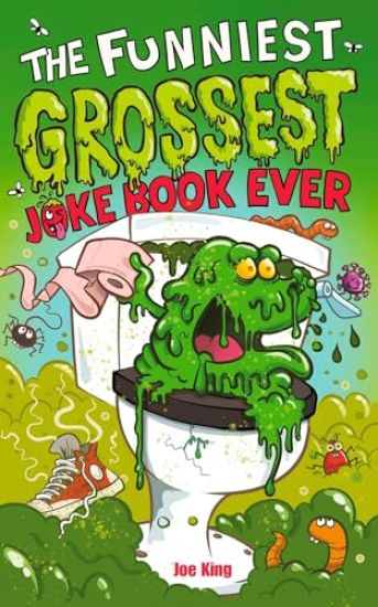 The Funniest and Grossest Joke Book Ever