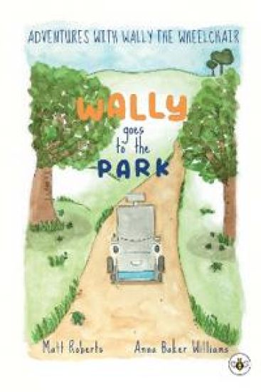 Adventures with Wally the Wheelchair: Wally Goes to the Park