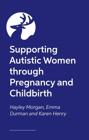 Supporting Autistic People Through Pregnancy and Childbirth