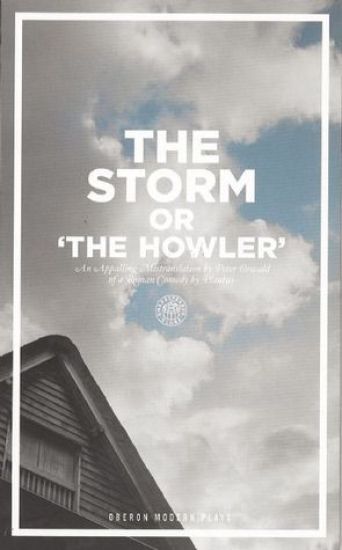 The Storm Or, the Howler (After Plautus)