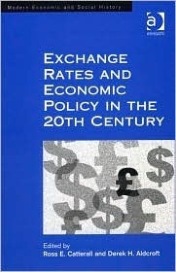 Exchange Rates and Economic Policy in the 20th Century
