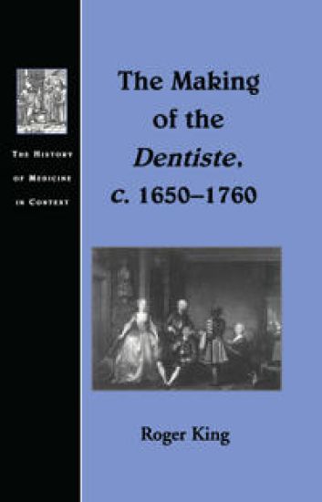 The Making of the Dentiste, c. 1650-1760