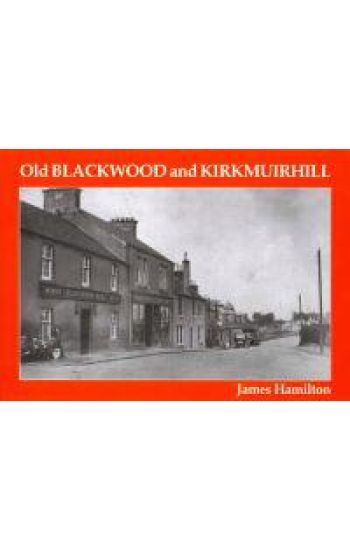 Old Blackwood and Kirkmuirhill