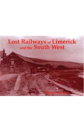 Lost Railways of Limerick and the South West
