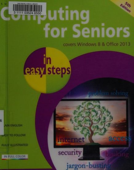 Computing for Seniors in Easy Steps Windows 8 Office 2013