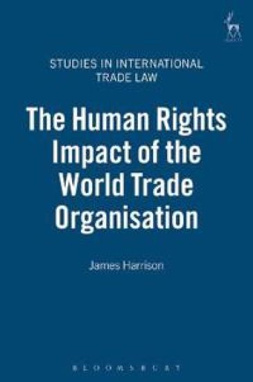 The Human Rights Impact of the World Trade Organisation