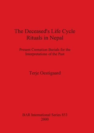 The Deceased's Life Cycle Rituals in Nepal