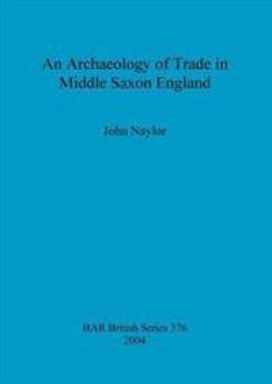 An archaeology of trade in Middle Saxon England