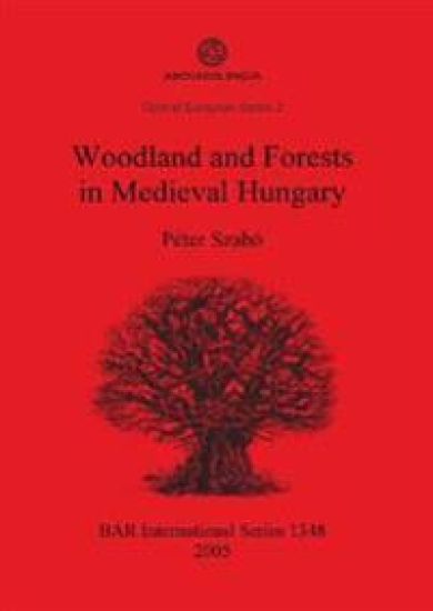 Woodland and Forests in Medieval Hungary