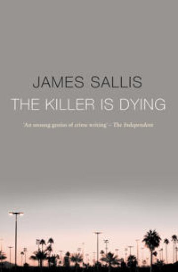 The Killer Is Dying – James Sallis, kirjan kansikuva