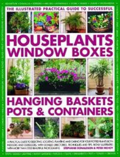 Successful Houseplants, Window Boxes, Hanging Baskets, Pots & Containers, The Illustrated Practical Guide to