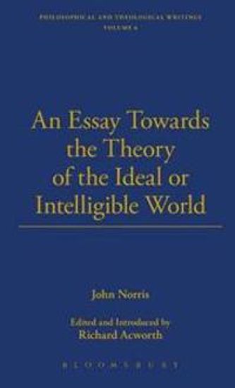 An Essay Towards the Theory of the Ideal or Intelligible World