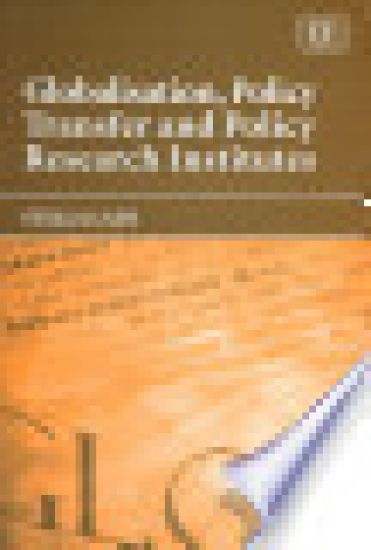 Globalisation, Policy Transfer and Policy Research Institutes