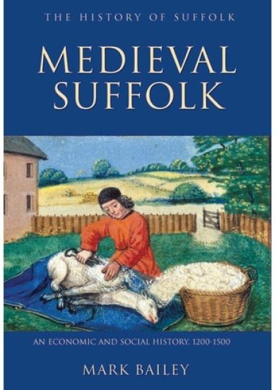 Medieval Suffolk: An Economic and Social History, 1200-1500
