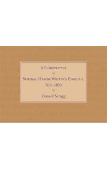 A Conspectus of Scribal Hands Writing English, 700-1100