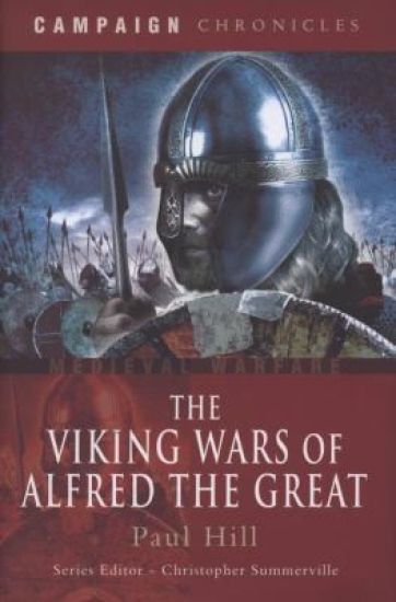 Viking Wars of Alfred the Great, The: Campaign Chronicles – Paul Hill, kirjan kansikuva