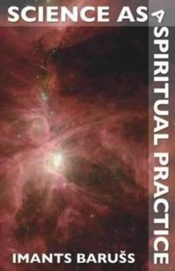 Science as a Spiritual Practice