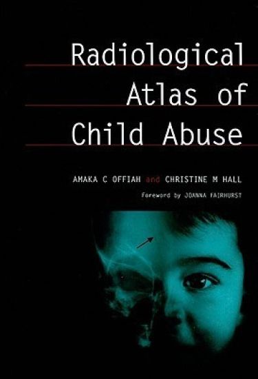 Radiological Atlas of Child Abuse