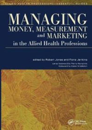 Managing Money, Measurement and Marketing in the Allied Health Professions