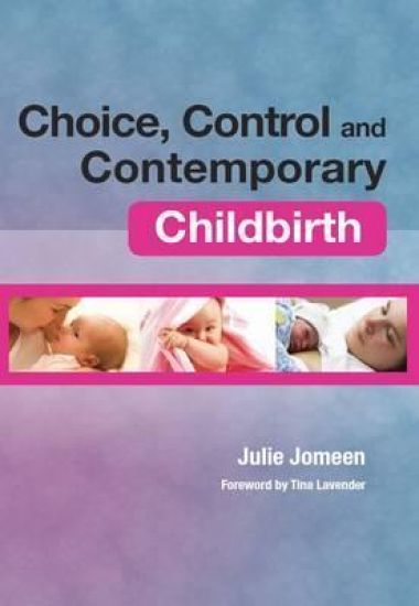 Choice, Control and Contemporary Childbirth