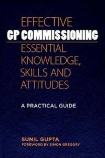 Effective GP Commissioning - Essential Knowledge, Skills and Attitudes – Sunil Gupta, kirjan kansikuva