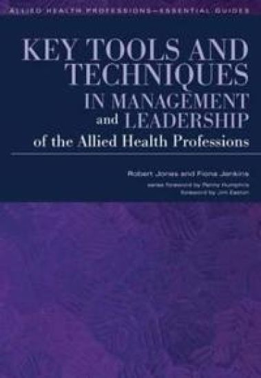 Key Tools and Techniques in Management and Leadership of the Allied Health Professions